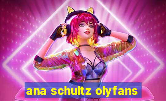 ana schultz olyfans